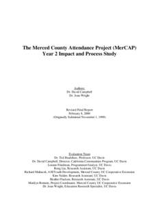 The Merced County Attendance Project (MerCAP) Year 2 Impact and Process Study Authors: Dr. David Campbell Dr. Joan Wright