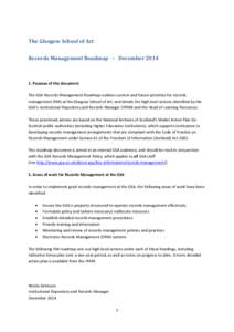 The Glasgow School of Art Records Management Roadmap – December[removed]Purpose of this document The GSA Records Management Roadmap outlines current and future priorities for records management (RM) at the Glasgow Scho