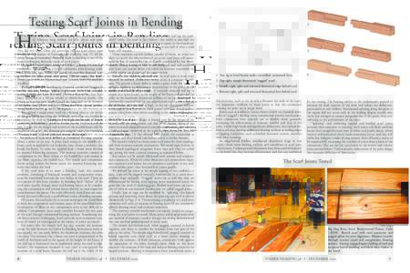 Testing Scarf Joints in Bending  H ISTORICALLY, timber framers have used scarf joints to fabricate long timbers for sills, plates and posts