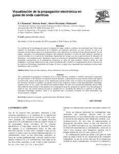 Visualización de la propagación electrónica en guías de onda cuánticas P.A Pantaleón1, Roberto Romo1, Alberto Hernández Maldonado2 1  Facultad de Ciencias, Universidad Autónoma de Baja California, Carretera Tijua