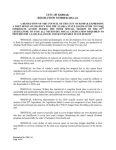 CITY OF KODIAK RESOLUTION NUMBERA RESOLUTION OF THE COUNCIL OF THE CITY OF KODIAK EXPRESSING A DEEP SENSE OF URGENCY FOR THE ALASKA STATE LEGISLATURE TO TAKE IMMEDIATE ACTION DURING THE FIFTH SPECIAL SESSION OF 