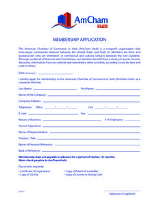 MEMBERSHIP APPLICATION The American Chamber of Commerce in Haiti (AmCham Haiti) is a nonprofit organization that encourages commercial relations between the United States and Haiti. Its Members are firms and businessmen 