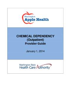 CHEMICAL DEPENDENCY (Outpatient) Provider Guide January 1, 2014