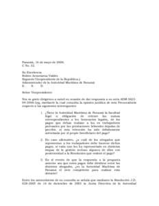 Panamá, 16 de mayo deC No. 32. Su Excelencia Rubén Arosemena Valdés Segundo Vicepresidente de la República y Administrador de la Autoridad Marítima de Panamá