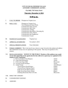 CITY OF SELMA PIONEER VILLAGE ADVISORY COMMISSION AGENDA City Hall, 1710 Tucker Street Thursday, December 4, 2014 6:30 p.m.