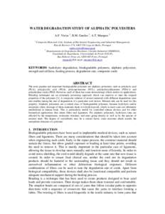 WATER DEGRADATION STUDY OF ALIPHATIC POLYESTERS A.F. Vieira 1, R.M. Guedes 2, A.T. Marques 2 1 Composite Materials Unit, Institute of Mechanical Engineering and Industrial Management, Rua do Barroco 174, Leça d