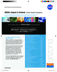 National Aeronautics and Space Administration  NASA’s Impact in Arizona: A Tech Transfer Perspective You know that NASA studies our planet, our sun, the solar system, and the Universe. But did you know about the space 