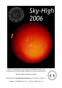 The 14th annual guide to astronomical phenomena visible from Ireland during the year ahead (naked-eye, binocular and beyond) By Liam Smyth and John O’Neill Published by the Irish Astronomical Society, P.O. Box 2547, Du