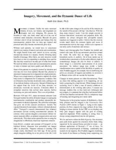Imagery, Movement, and the Dynamic Dance of Life Keith Eric Grant, Ph.D. ovement is human. Unlike the static structural balance of trees, our balance and alignment are dynamic and ever changing. We possess the