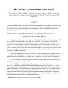 Has Quantum cryptography been proven secure? Tassos Nakassis*, J.C. Bienfang, P. Johnson, A. Mink, D. Rogers, X. Tang, C.J. Williams National Institute of Standards and Technology, 100 Bureau Drive, Gaithersburg, MD 2089