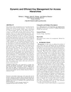 Dynamic and Efficient Key Management for Access Hierarchies ∗ Mikhail J. Atallah, Keith B. Frikken, and Marina Blanton Department of Computer Science