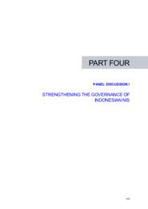 PART FOUR PANEL DISCUSSION I STRENGTHENING THE GOVERNANCE OF INDONESIAN NIS