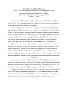 Written Testimony of Michael R. Kingston Senior Vice President & Chief Information Officer, Neiman Marcus Group Before the House Committee on Energy & Commerce Subcommitee on Commerce, Manufacturing, and Trade February 5