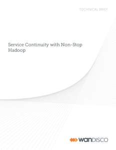TECHNICAL BRIEF  Service Continuity with Non-Stop Hadoop  Service Continuity with Non-Stop Hadoop