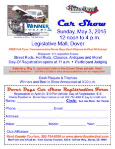 Car Show Sunday, May 3, [removed]noon to 4 p.m. Legislative Mall, Dover  Sponsored by Winner Ford Auto Group