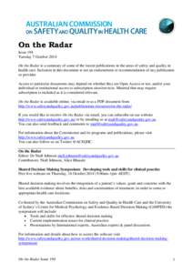 On the Radar Issue 194 Tuesday 7 October 2014 On the Radar is a summary of some of the recent publications in the areas of safety and quality in health care. Inclusion in this document is not an endorsement or recommenda