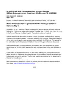 NEWS from the North Dakota Department of Human Services 600 East Boulevard Avenue – Department 325, Bismarck ND[removed]FOR IMMEDIATE RELEASE May 7, 2010  Contact: LuWanna Lawrence, Assistant Public Information Offi