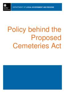 Policy behind the proposed Cemeteries Act