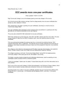 11 Daily Herald, July 5, 2011 ECC awards more one-year certificates Article updated: [removed]:18 PM Elgin Community College is one of the fastest growing community colleges in the country.