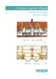 Finchley Garden Village Conservation Area Draft Design Guidance For further information on the contents of this document contact: Urban Design and Heritage Team