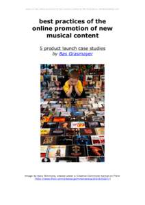 paper on the online promotion of new musical content by Bas Grasmayer, [removed]  best practices of the online promotion of new musical content 5 product launch case studies