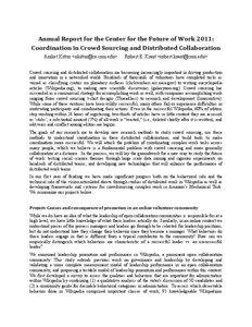 Annual	
  Report	
  for	
  the	
  Center	
  for	
  the	
  Future	
  of	
  Work	
  2011:	
   Coordination	
  in	
  Crowd	
  Sourcing	
  and	
  Distributed	
  Collaboration	
   Aniket Kittur <nkittur@cs.cmu.edu>