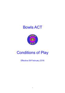 Bowls ACT  Conditions of Play Effective 09 February