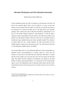Allocation Mechanisms and Post-Allocation Interaction Maarten Janssen, Benny Moldovanu In many traditional auctions, the seller or auctioneer is only interested in the price she gets for the auctioned objects. That is, t
