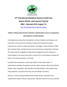 10th International Equitation Science Conference Equine Stress, Learning and Training ISES – Denmark 2014 August 7-9 http://www.equitationscience.com/press-releases  Health of riding school horses in Denmark: Questionn