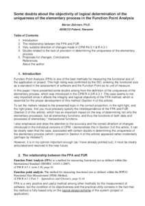 Some doubts about the objectivity of logical determination of the uniqueness of the elementary process in the Function Point Analysis Marian Zalcman, Ph.D. ASSECO Poland, Rzeszów  Table of Contents