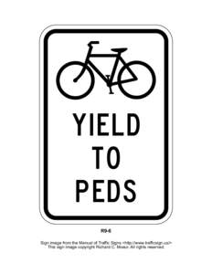 YIELD TO PEDS R9-6 Sign image from the Manual of Traffic Signs <http://www.trafficsign.us/> This sign image copyright Richard C. Moeur. All rights reserved.