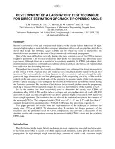 ECF15  DEVELOPMENT OF A LABORATORY TEST TECHNIQUE FOR DIRECT ESTMATION OF CRACK TIP OPENING ANGLE S. H. Hashemi, R. Gay, I. C. Howard, R. M. Andrews* and J. R. Yates The University of Sheffield, Department of Mechanical 