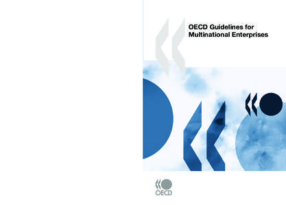 OECD Guidelines for Multinational Enterprises The OECD Guidelines for Multinational Enterprises are the most comprehensive instrument in existence today for corporate responsibility multilaterally agreed by governments