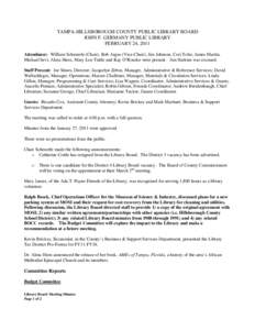 TAMPA-HILLSBOROUGH COUNTY PUBLIC LIBRARY BOARD JOHN F. GERMANY PUBLIC LIBRARY FEBRUARY 24, 2011 Attendance: William Scheuerle (Chair), Bob Argus (Vice-Chair), Jim Johnson, Cori Toler, James Martin, Michael Sevi, Alma Hir