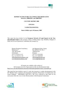 European network of legal experts in the non-discrimination field  REPORT ON MEASURES TO COMBAT DISCRIMINATION Directives[removed]EC and[removed]EC COUNTRY REPORT 2008 ESTONIA