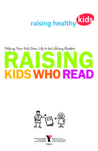 Helping Your Kids Grow Up to be Lifelong Readers  RAISING KIDS WHO READ  PROJECT TEAM: