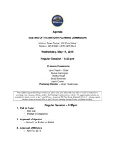 Agenda MEETING OF THE MINTURN PLANNING COMMISSION Minturn Town Center, 302 Pine Street Minturn, CO 81645 • (Wednesday, May 11, 2016