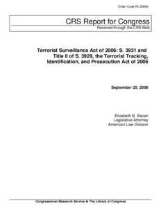 Terrorist Surveillance Act of 2006: S[removed]and Title II of S. 3929, the Terrorist Tracking, Identification, and Prosecution Act of 2006