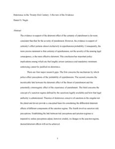 Deterrence in the Twenty-first Century: A Review of the Evidence Daniel S. Nagin Abstract The evidence in support of the deterrent effect of the certainty of punishment is far more consistent than that for the severity o