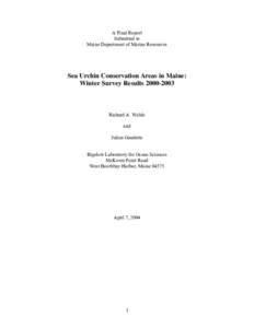 A Final Report Submitted to Maine Department of Marine Resources Sea Urchin Conservation Areas in Maine: Winter Survey Results[removed]