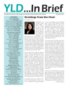 YLD…In Brief The Official Newsletter of the Young Lawyers Division of the State Bar of New Mexico	 YLD BOARD Chair, Ernestina R. Cruz Chair-elect, Samantha Hults