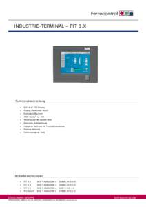 INDUSTRIE-TERMINAL – FIT 3.X  Funktionsbeschreibung  6,5”/8,4” TFT-Display  Analog-Resistives-Touch  Kompakte Bauform