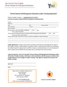 Chronic Disease Self-Management Education Leader Training Registration Dates of Leader Training: September 8,9,15,Location of Leader Training: Kendal at Lexington, Sunnyside House Name: __________________________