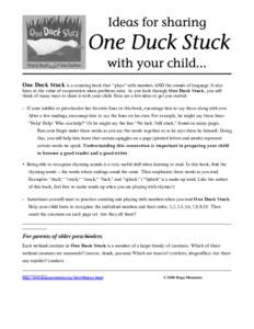 One Duck Stuck  is a counting book that “plays” with numbers AND the sounds of language. It also hints at the value of cooperation when problems arise. As you look through One Duck Stuck, you will think of many ways 