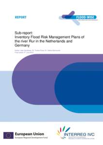 Sub-report: Inventory Flood Risk Management Plans of the river Rur in the Netherlands and Germany Author: Jaap Goudriaan, Dr. Torsten Rose, Dr. Sabine Bartusseck th