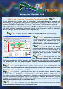 Fruition Production Planning Tool Why do we require a Production Planning Tool like As the business environment today is increasingly challenging, Business systems and Spreadsheets are often limited with respect to Capac
