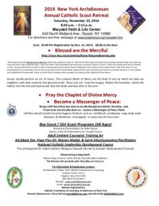 2014 New York Archdiocesan Annual Catholic Scout Retreat Saturday, November 22, 2014 8:30 a.m. – 5:15 p.m. Marydell Faith & Life Center 640 North Midland Ave., Nyack, NY 10960