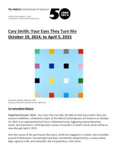 Cary Smith: Your Eyes They Turn Me October 19, 2014, to April 5, 2015 Cary Smith, Wonder Wheel #8, 2013 Courtesy of the artist and Feature Inc., New York