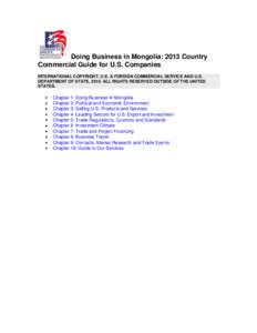 Doing Business in Mongolia: 2013 Country Commercial Guide for U.S. Companies INTERNATIONAL COPYRIGHT, U.S. & FOREIGN COMMERCIAL SERVICE AND U.S. DEPARTMENT OF STATE, 2010. ALL RIGHTS RESERVED OUTSIDE OF THE UNITED STATES