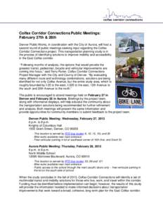 Colfax Corridor Connections Public Meetings: February 27th & 28th Denver Public Works, in coordination with the City of Aurora, will host a second round of public meetings seeking input regarding the Colfax Corridor Conn